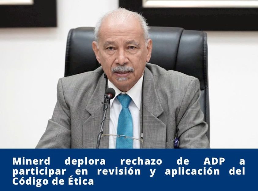 MINERD Deplora rechazo de ADP a revision y aplicacion de codigo de etica